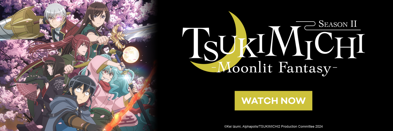 Watch TSUKIMICHI -Moonlit Fantasy- Season 2 Here